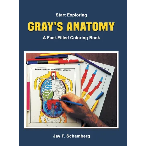 Start Exploring: Gray's Anatomy A Fact-Filled Coloring Book