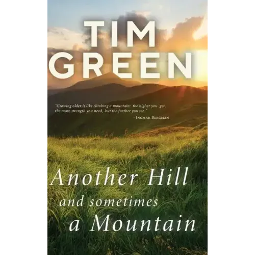 Another Hill and Sometimes a Mountain
