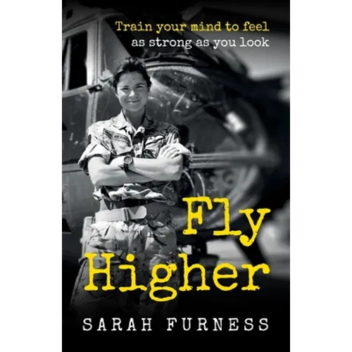 Fly Higher: Train Your Mind to Feel as Strong as You Look