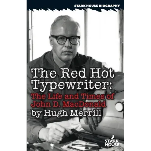 The Red Hot Typewriter: The Life and Times of John D. MacDonald
