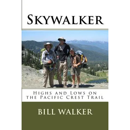 Skywalker: Highs and Lows on the Pacific Crest Trail