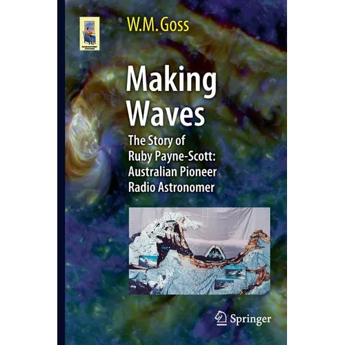Making Waves: The Story of Ruby Payne-Scott: Australian Pioneer Radio Astronomer