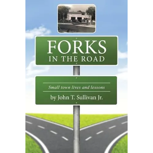 Forks in the Road: Small Town Lives and Lessons