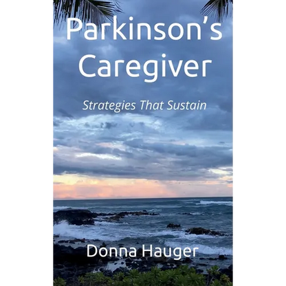 Parkinson's Caregiver: Strategies That Sustain