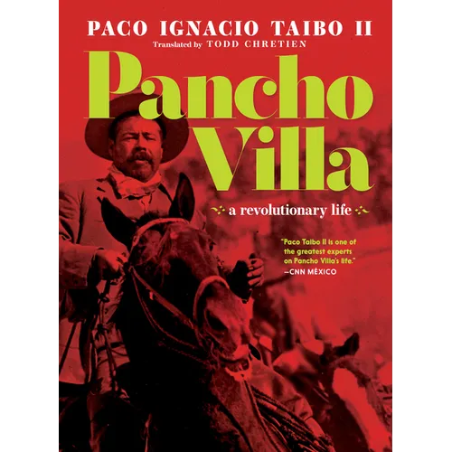 Pancho Villa: A Revolutionary Life
