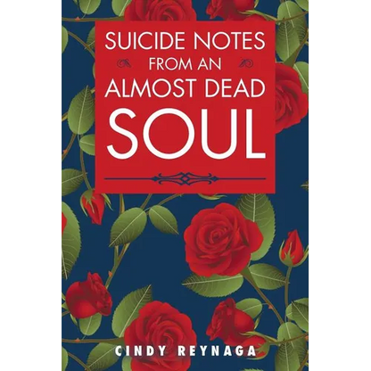 Suicide Notes from an Almost Dead Soul
