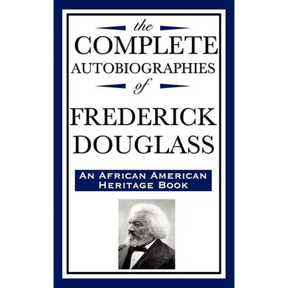 The Complete Autobiographies of Frederick Douglas (an African American Heritage Book) - Hardcover
