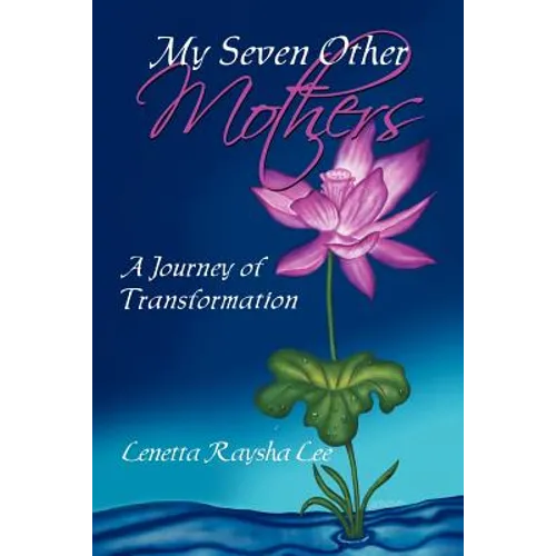 My Seven Other Mothers: A Journey of Transformation