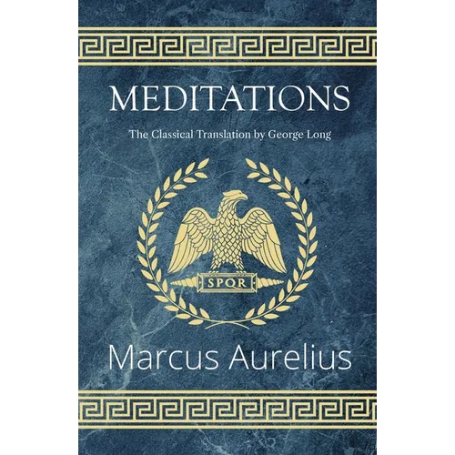 Meditations - The Classical Translation by George Long (Reader's Library Classics)
