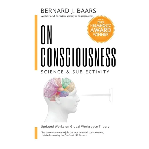 On Consciousness: Science & Subjectivity - Updated Works on Global Workspace Theory