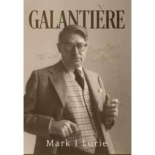 Galanti鑽e: The Lost Generation's Forgotten Man