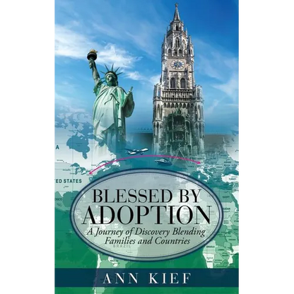 Blessed by Adoption: A Journey of Discovery Blending Families and Countries
