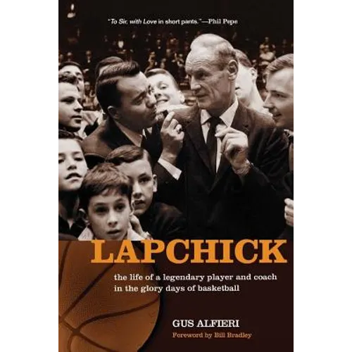 Lapchick: the life of a legendary player and coach in the glory days of basketball