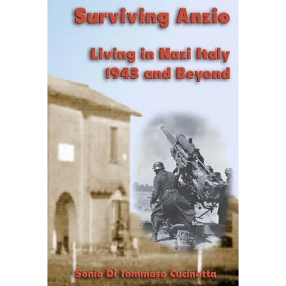 Surviving Anzio: Living in Nazi Italy 1943 and Beyond - Paperback