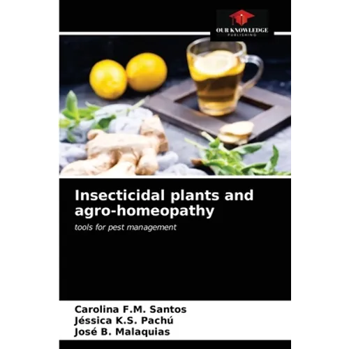 Insecticidal plants and agro-homeopathy