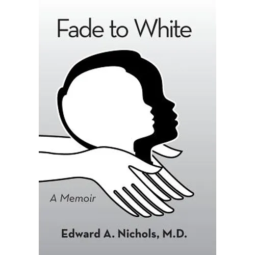 Fade to White: A Memoir