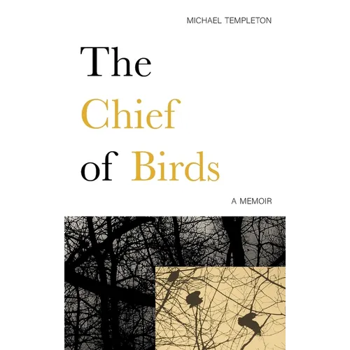 The Chief of Birds: A Memoir