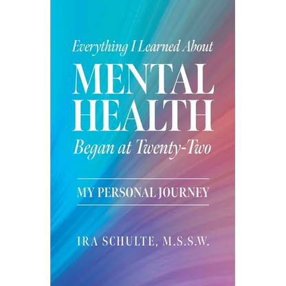 Everything I Learned about Mental Health Began at Twenty-Two: My Personal Journey