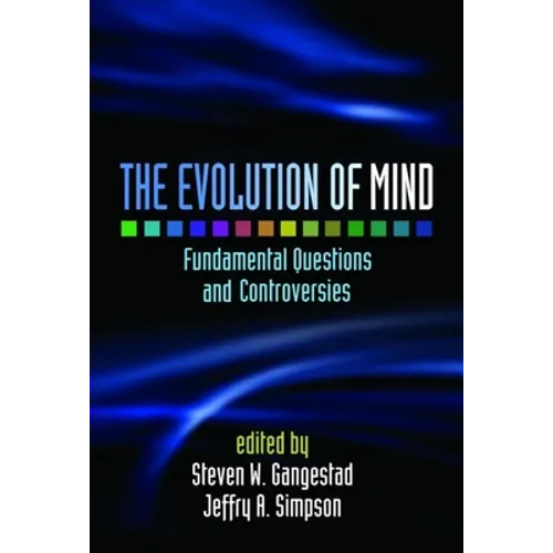 The Evolution of Mind: Fundamental Questions and Controversies
