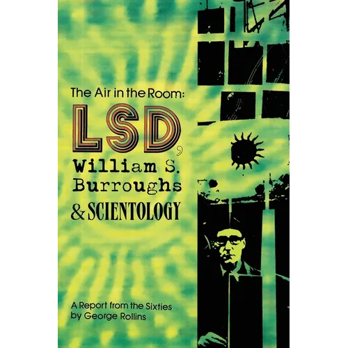The Air in the Room: LSD, William S. Burroughs & Scientology