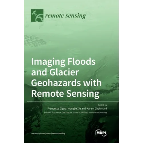Imaging Floods and Glacier Geohazards with Remote Sensing