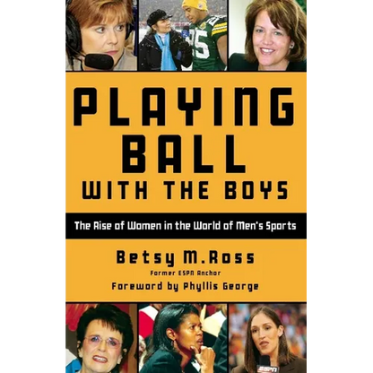 Playing Ball with the Boys: The Rise of Women in the World of Men's Sports - Paperback