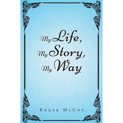 My Life, My Story, My Way