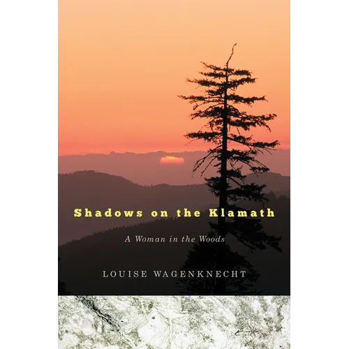 Shadows on the Klamath: A Woman in the Woods
