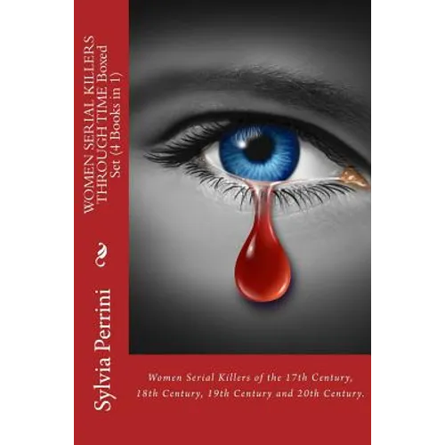 WOMEN SERIAL KILLERS THROUGH TIME (4 Books in 1)