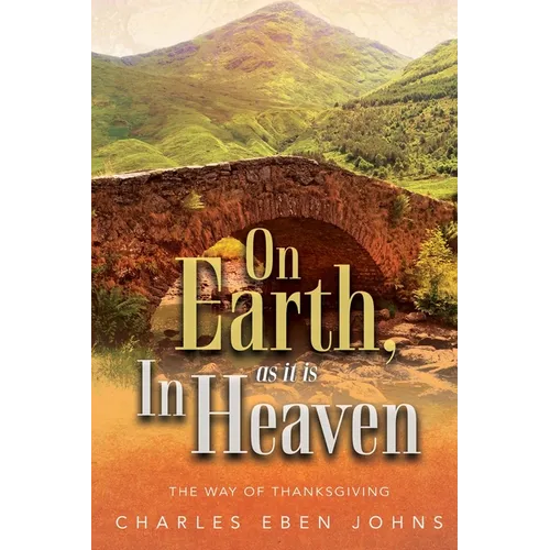 On Earth, as it is in Heaven The Way of Thanksgiving