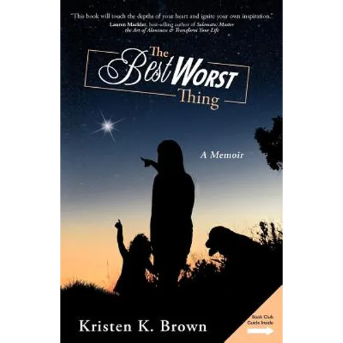 The Best Worst Thing: A Memoir