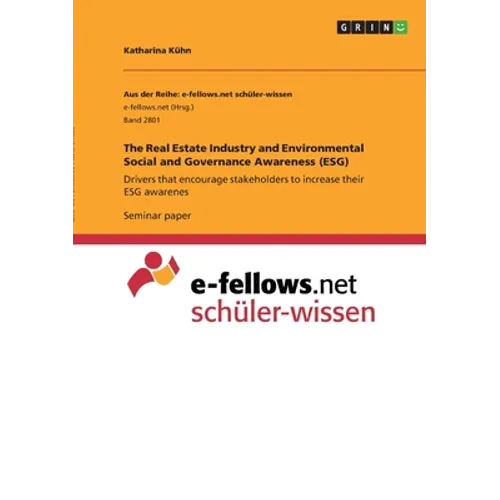 The Real Estate Industry and Environmental Social and Governance Awareness (ESG): Drivers that encourage stakeholders to increase their ESG awarenes