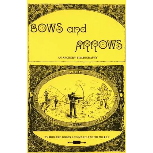 Bows and Arrows: An Archery Bibliography