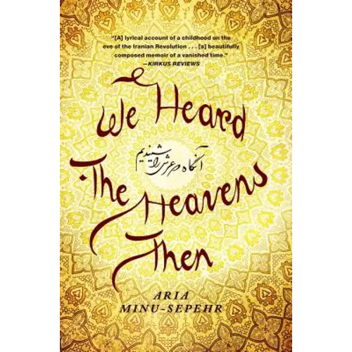 We Heard the Heavens Then: A Memoir of Iran