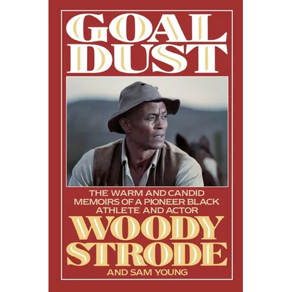 Goal Dust: The Warm and Candid Memoirs of a Pioneer Black Athlete and Actor - Paperback