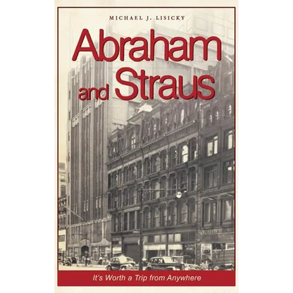 Abraham and Straus: It's Worth a Trip from Anywhere - Hardcover