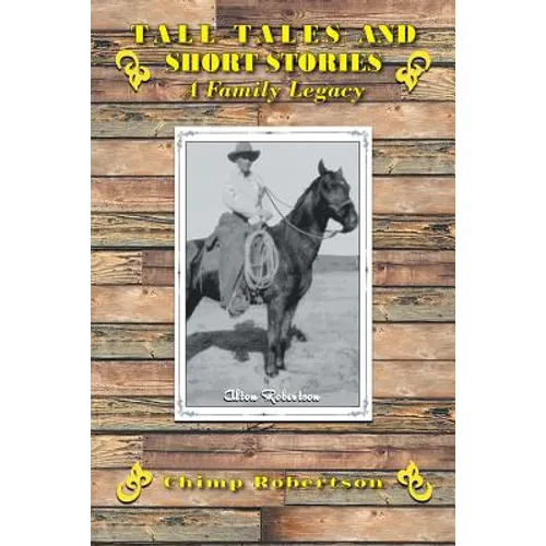 Tall Tales and Short Stories: A Family Legacy