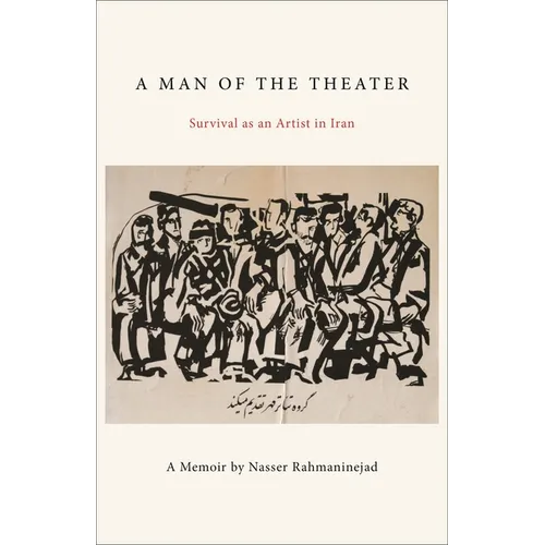 A Man of the Theater: Survival as an Artist in Iran