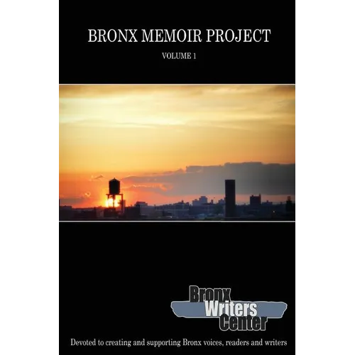 Bronx Memoir Project - Volume 1