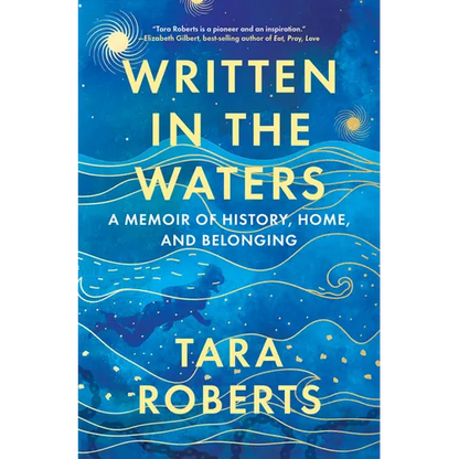 Written in the Waters: A Memoir of History, Home, and Belonging - Hardcover