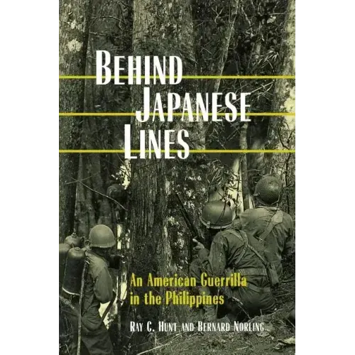 Behind Japanese Lines: An American Guerrilla in the Philippines