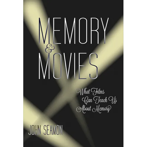 Memory and Movies: What Films Can Teach Us about Memory