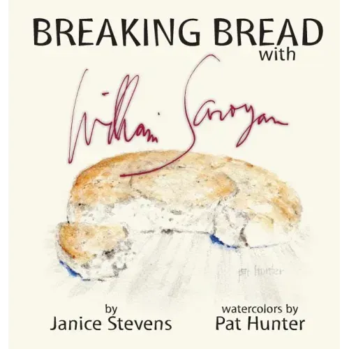 Breaking Bread with William Saroyan