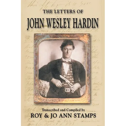 The Letters of John Wesley Hardin - Paperback
