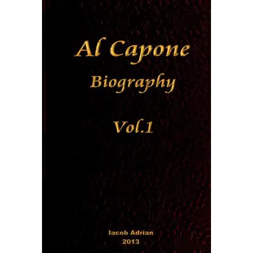 Al Capone Biography Vol.1