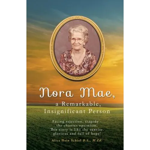 Nora Mae, a Remarkable, Insignificant Person