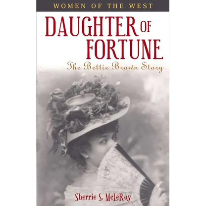 Daughter of Fortune: The Bettie Brown Story - Paperback