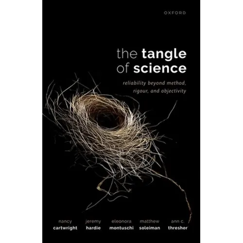 The Tangle of Science: Reliability Beyond Method, Rigour, and Objectivity