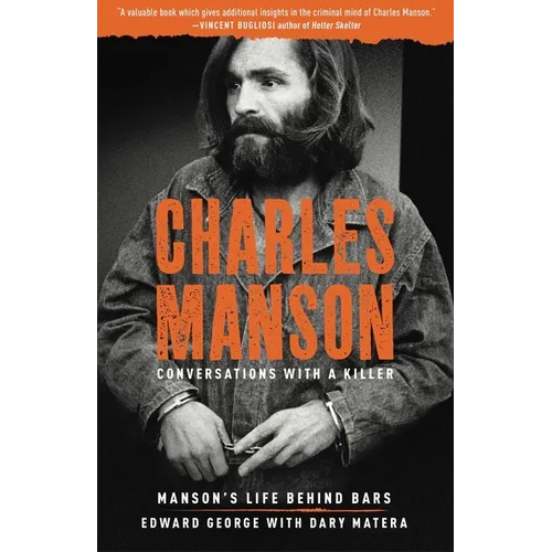 Charles Manson: Conversations with a Killer: Manson's Life Behind Bars