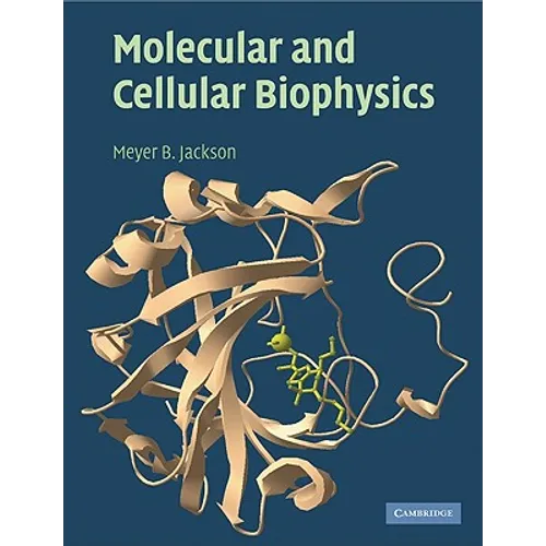 Molecular and Cellular Biophysics